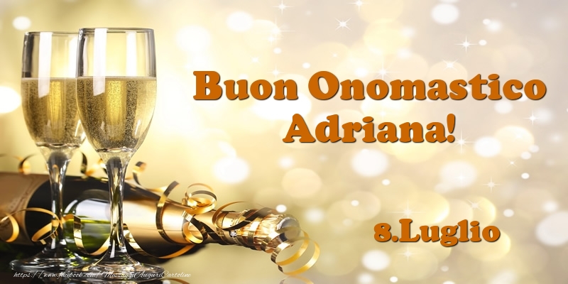 8.Luglio  Buon Onomastico Adriana! - Cartoline onomastico