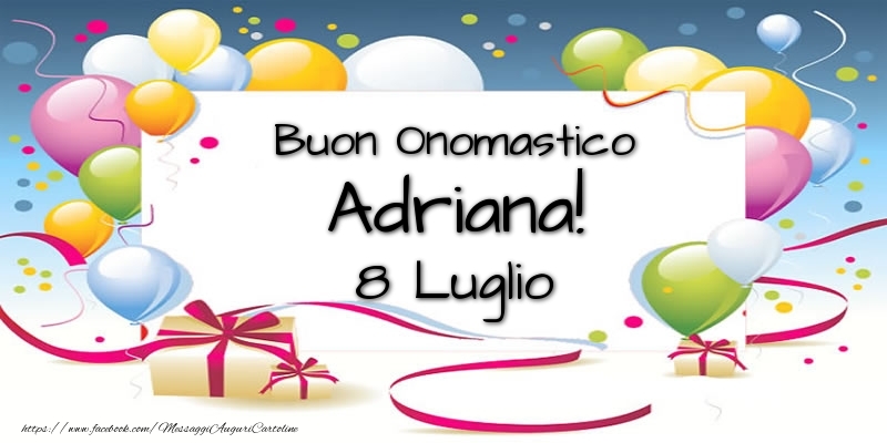 Buon Onomastico Adriana! 8 Luglio - Cartoline onomastico