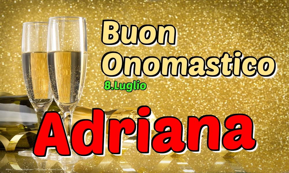 8.Luglio - Buon Onomastico Adriana! - Cartoline onomastico