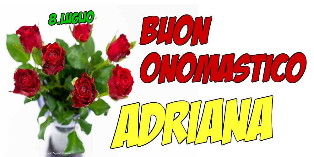 8.Luglio - Buon Onomastico Adriana! - Cartoline onomastico