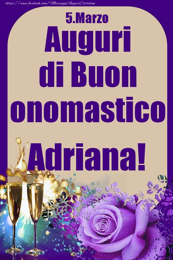 5.Marzo - Auguri di Buon Onomastico  Adriana! - Cartoline onomastico