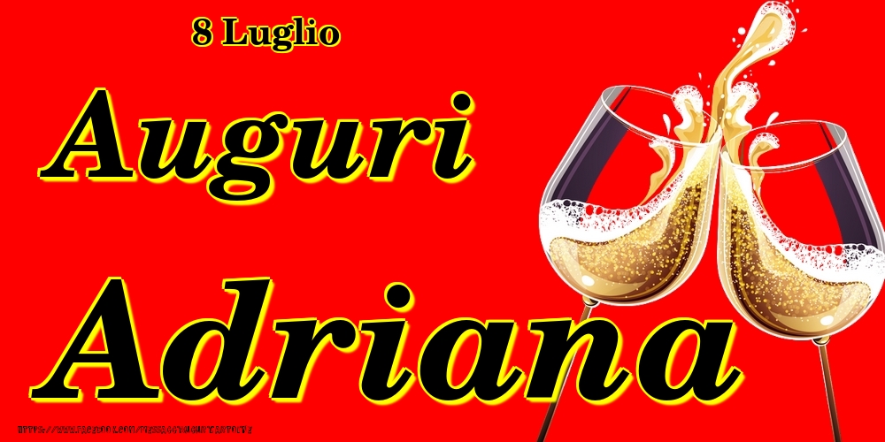 8 Luglio - Auguri Adriana! - Cartoline onomastico