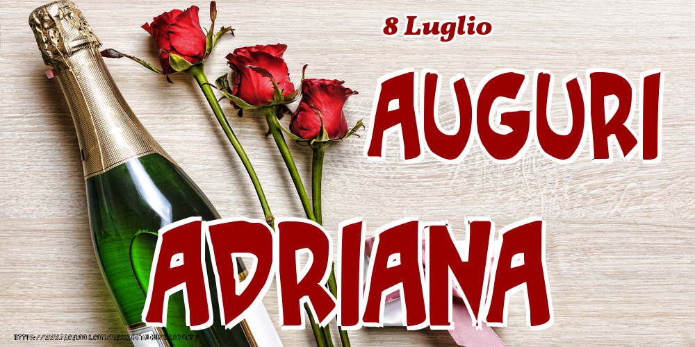 8 Luglio - Auguri Adriana! - Cartoline onomastico