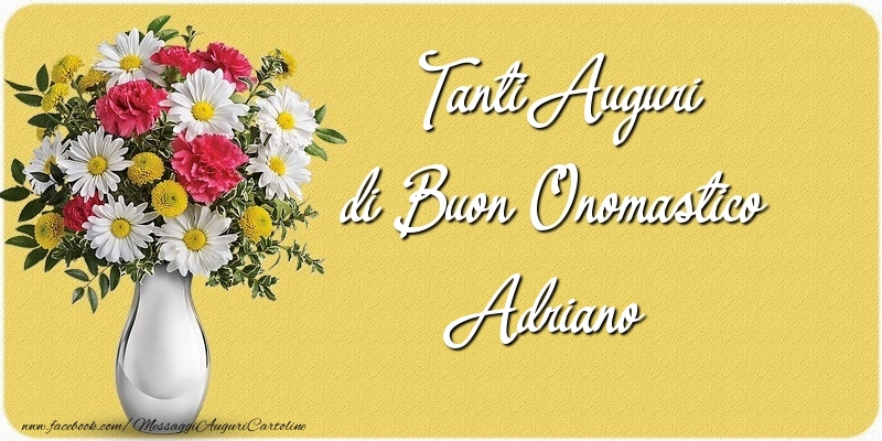 Tanti Auguri di Buon Onomastico Adriano - Cartoline onomastico con mazzo di fiori