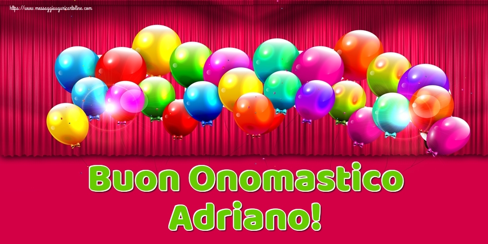 Buon Onomastico Adriano! - Cartoline onomastico con palloncini