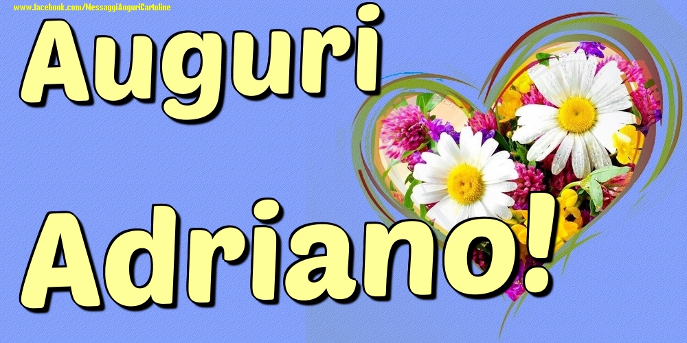 Auguri Adriano - Cartoline onomastico con il cuore