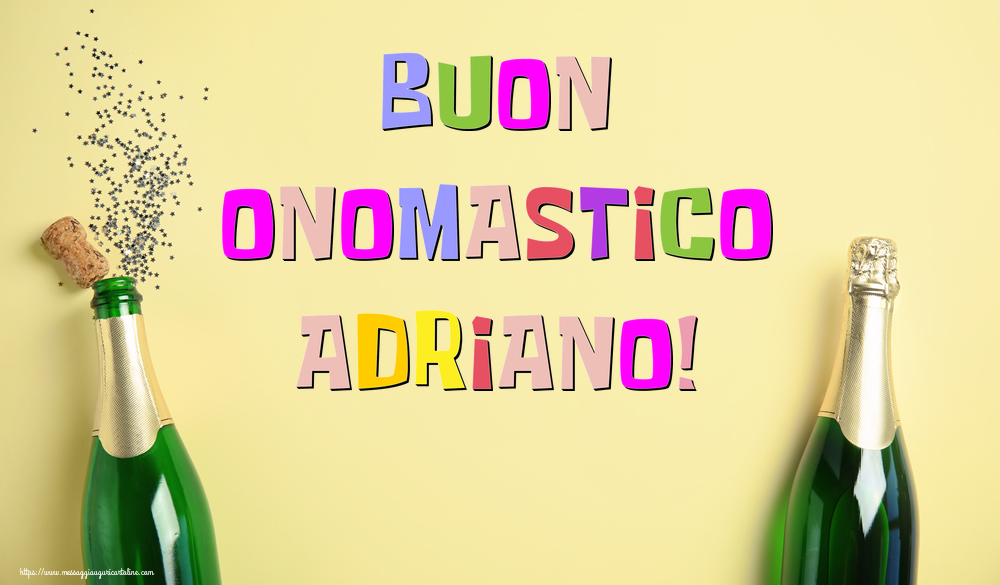 Buon Onomastico Adriano! - Cartoline onomastico con champagne