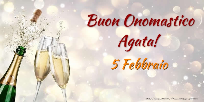 Buon Onomastico Agata! 5 Febbraio - Cartoline onomastico