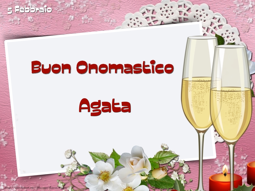 Buon Onomastico, Agata! 5 Febbraio - Cartoline onomastico