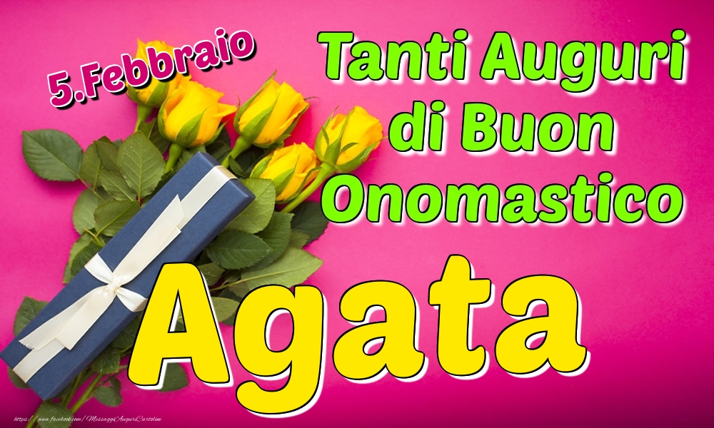 5.Febbraio - Tanti Auguri di Buon Onomastico Agata - Cartoline onomastico