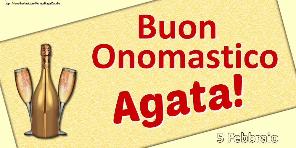 Buon Onomastico Agata! - 5 Febbraio - Cartoline onomastico