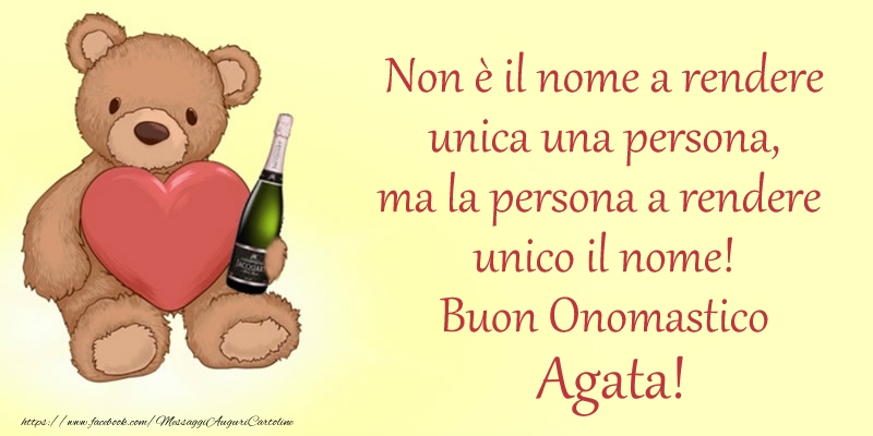 Non è il nome a rendere unica una persona, ma la persona a rendere  unico il nome! Buon Onomastico Agata! - Cartoline onomastico con animali