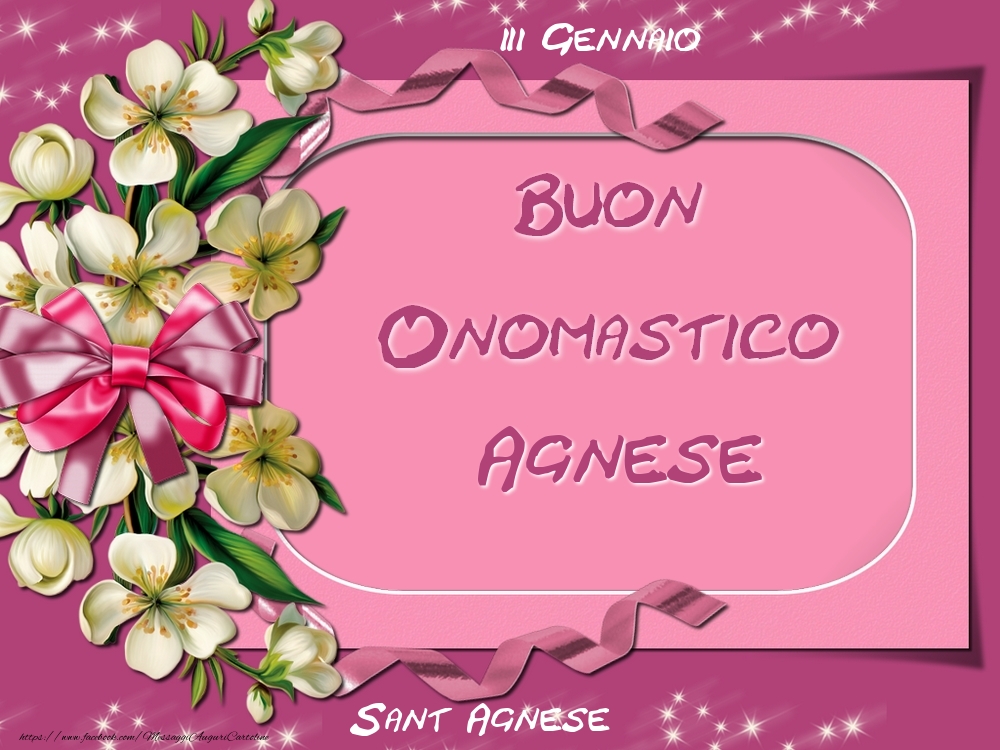 Sant Agnese Buon Onomastico, Agnese! 21 Gennaio - Cartoline onomastico