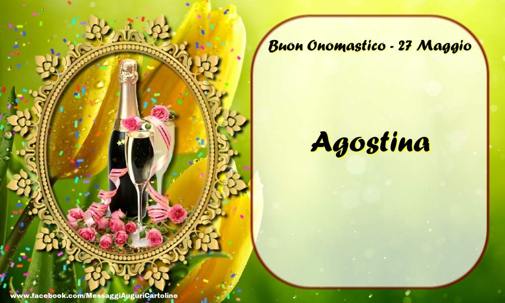 Buon Onomastico, Agostina! 27 Maggio - Cartoline onomastico