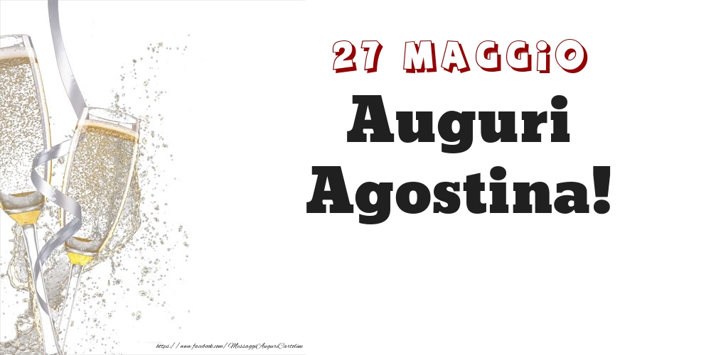 Auguri Agostina! 27 Maggio - Cartoline onomastico