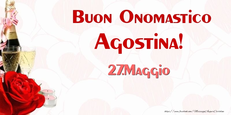 Buon Onomastico Agostina! 27.Maggio - Cartoline onomastico