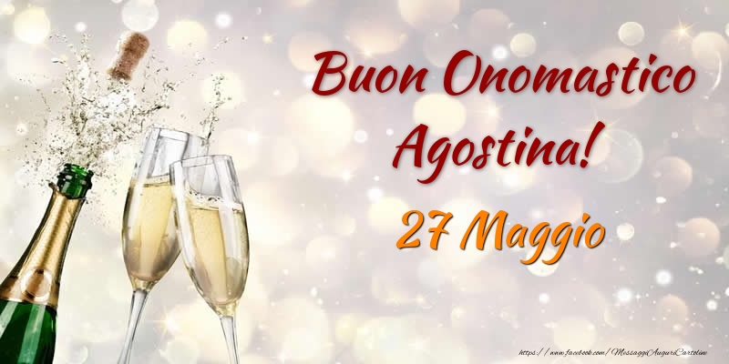 Buon Onomastico Agostina! 27 Maggio - Cartoline onomastico