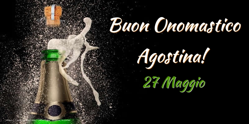 Buon Onomastico Agostina! 27 Maggio - Cartoline onomastico