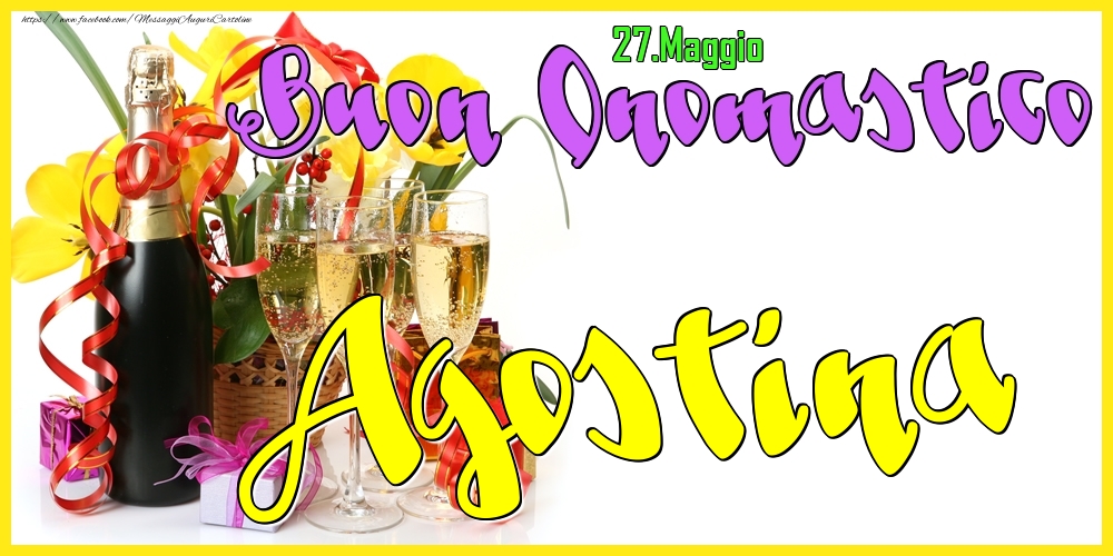 27.Maggio - Buon Onomastico Agostina! - Cartoline onomastico