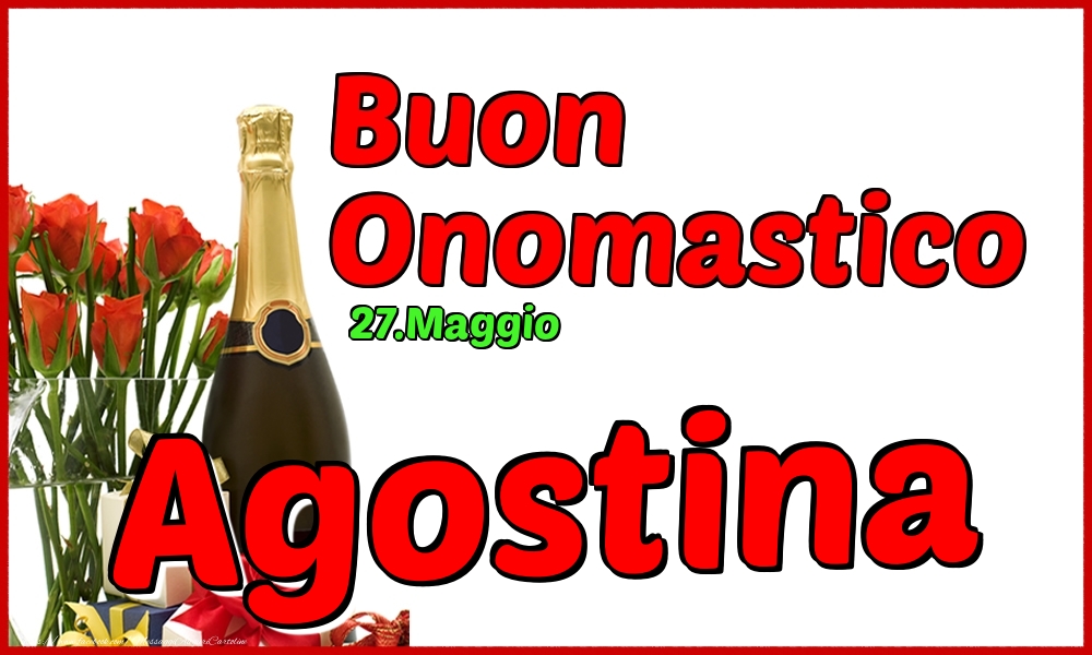 27.Maggio - Buon Onomastico Agostina! - Cartoline onomastico