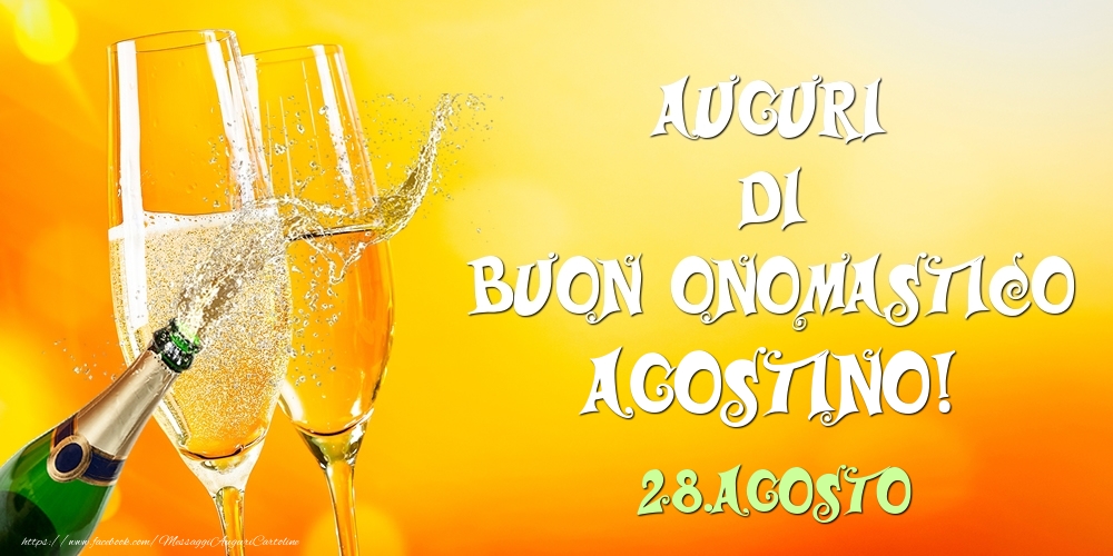 Auguri di Buon Onomastico Agostino! 28.Agosto - Cartoline onomastico