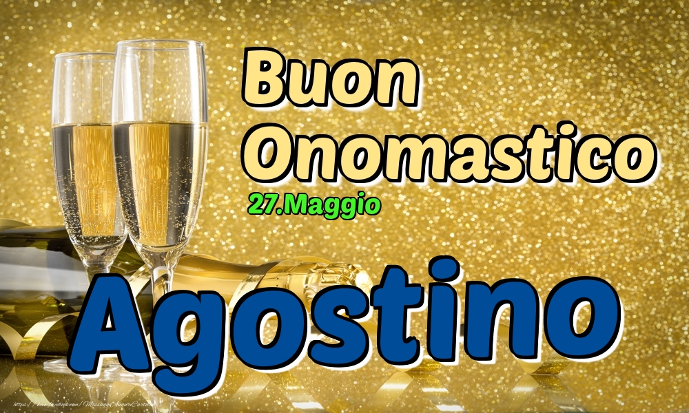 27.Maggio - Buon Onomastico Agostino! - Cartoline onomastico