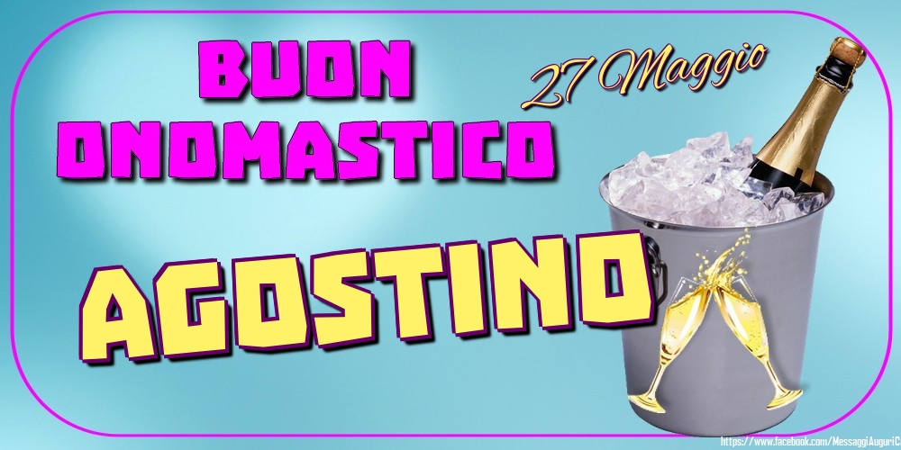 27 Maggio - Buon Onomastico Agostino! - Cartoline onomastico