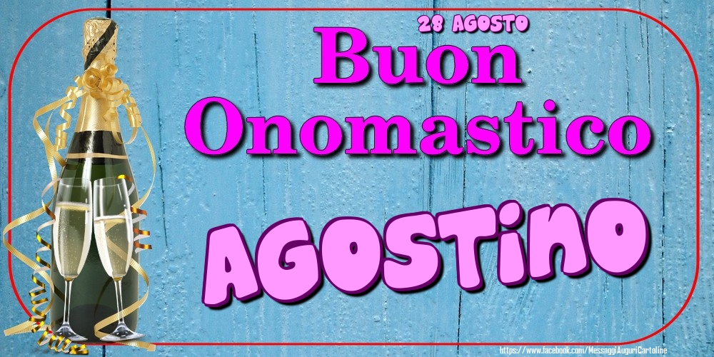 28 Agosto - Buon Onomastico Agostino! - Cartoline onomastico