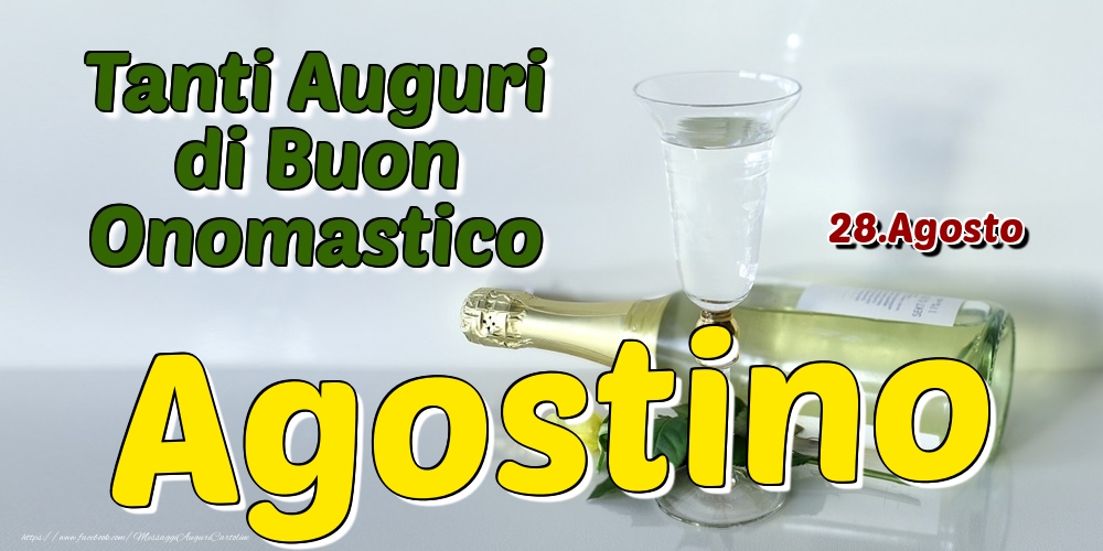 28.Agosto - Tanti Auguri di Buon Onomastico Agostino - Cartoline onomastico