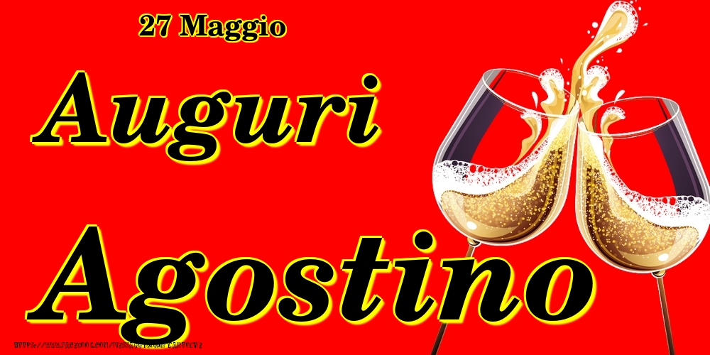 27 Maggio - Auguri Agostino! - Cartoline onomastico