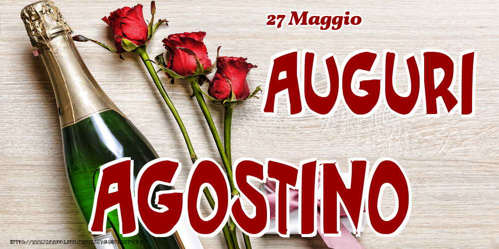 27 Maggio - Auguri Agostino! - Cartoline onomastico