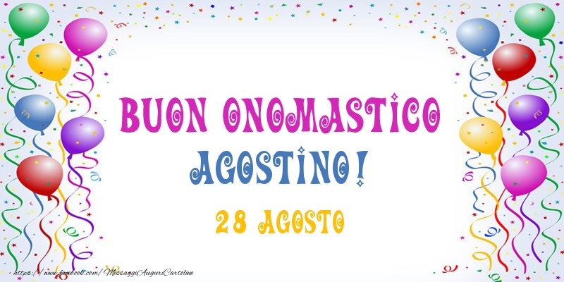 Buon onomastico Agostino! 28 Agosto - Cartoline onomastico