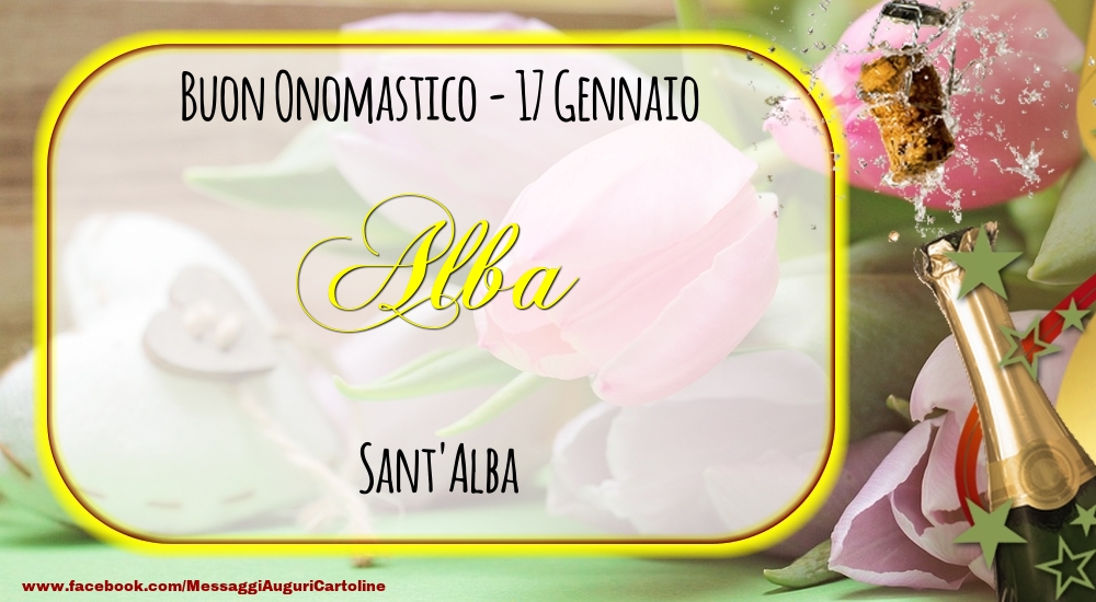 Sant'Alba Buon Onomastico, Alba! 17 Gennaio - Cartoline onomastico