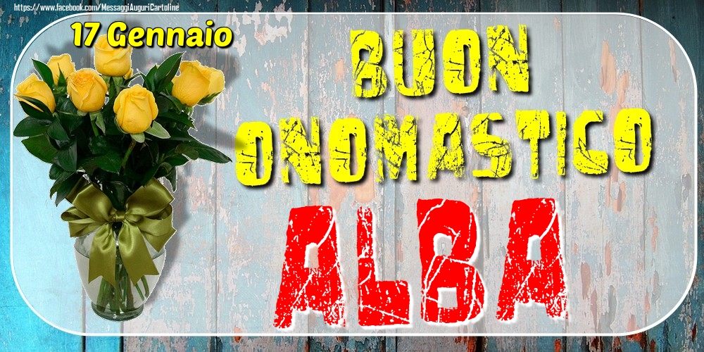 17 Gennaio - Buon Onomastico Alba! - Cartoline onomastico