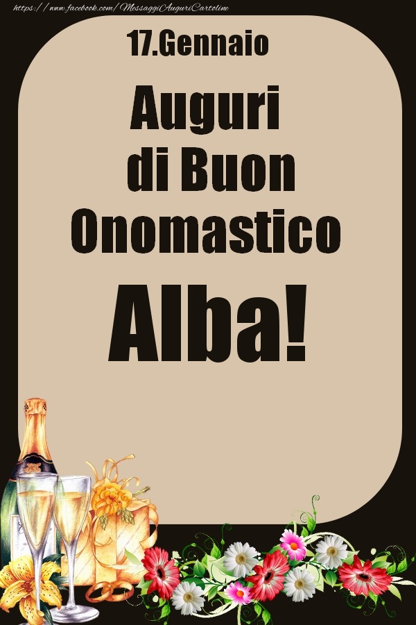 17.Gennaio - Auguri di Buon Onomastico  Alba! - Cartoline onomastico