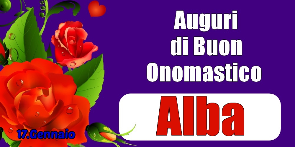 17.Gennaio - Auguri di Buon Onomastico  Alba! - Cartoline onomastico