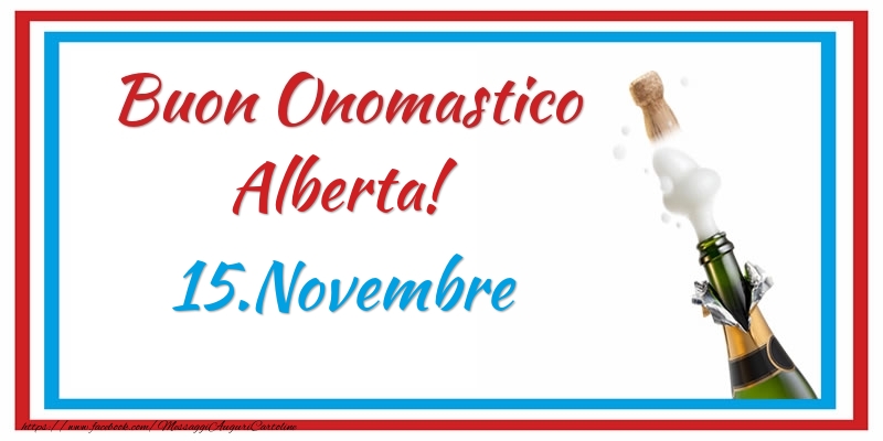 Buon Onomastico Alberta! 15.Novembre - Cartoline onomastico