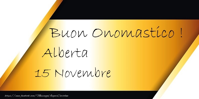 Buon Onomastico  Alberta! 15 Novembre - Cartoline onomastico