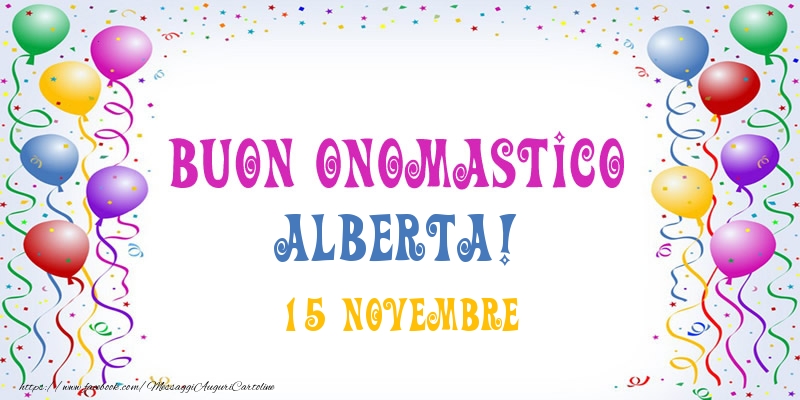 Buon onomastico Alberta! 15 Novembre - Cartoline onomastico