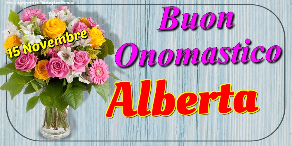 15 Novembre - Buon Onomastico Alberta! - Cartoline onomastico