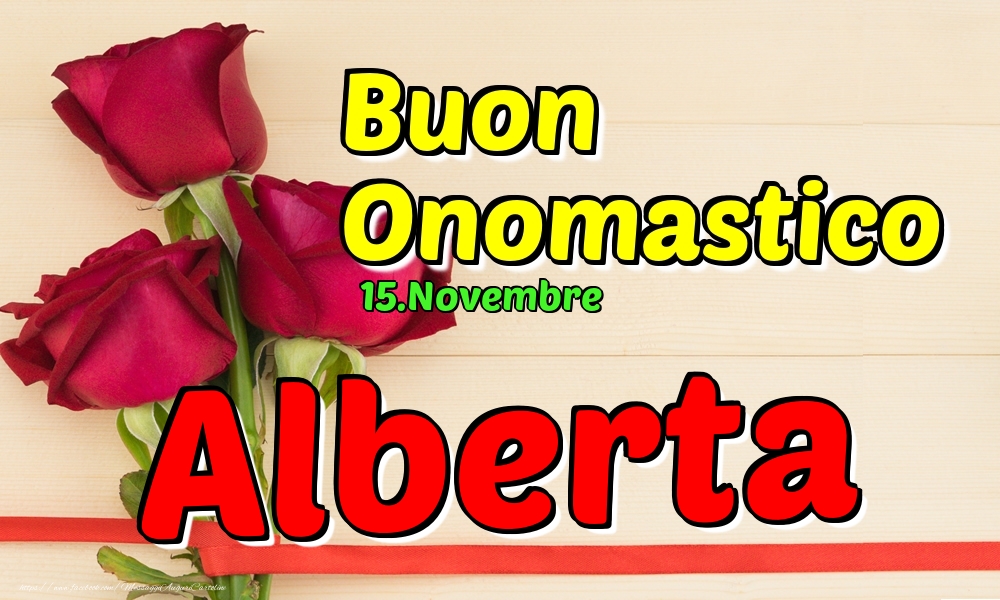 15.Novembre - Buon Onomastico Alberta! - Cartoline onomastico