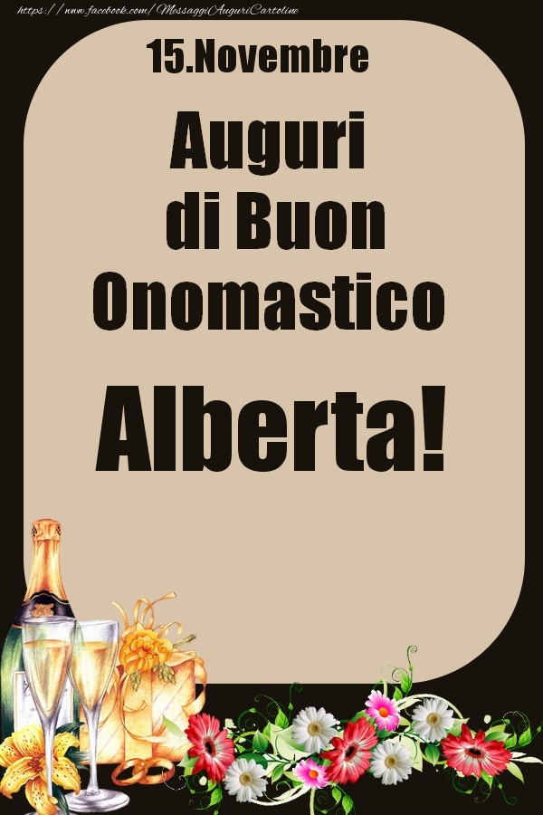 15.Novembre - Auguri di Buon Onomastico  Alberta! - Cartoline onomastico