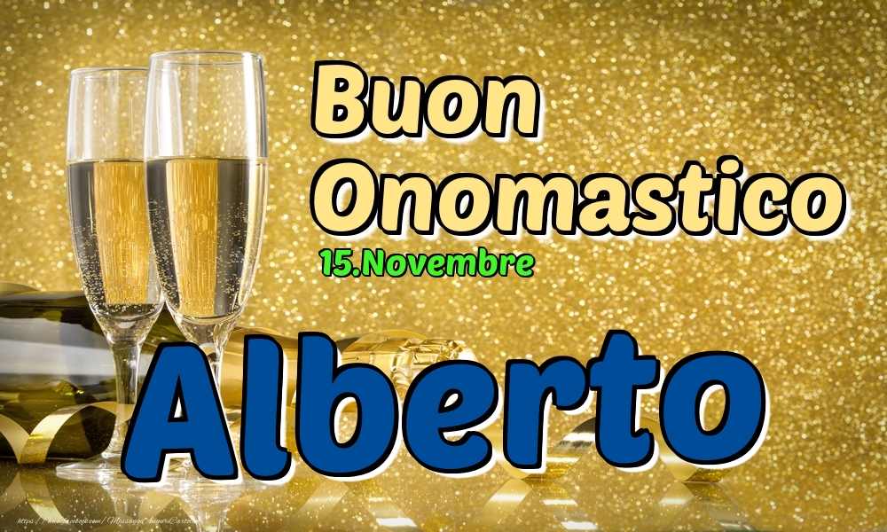 15.Novembre - Buon Onomastico Alberto! - Cartoline onomastico