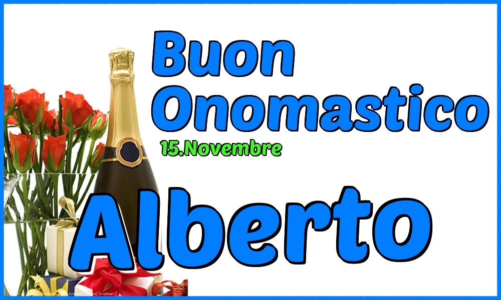 15.Novembre - Buon Onomastico Alberto! - Cartoline onomastico