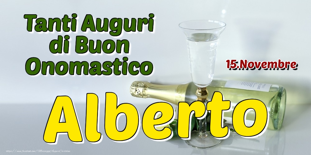 15.Novembre - Tanti Auguri di Buon Onomastico Alberto - Cartoline onomastico