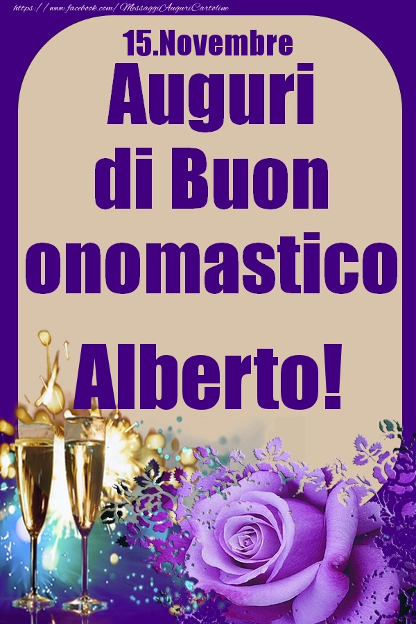 15.Novembre - Auguri di Buon Onomastico  Alberto! - Cartoline onomastico