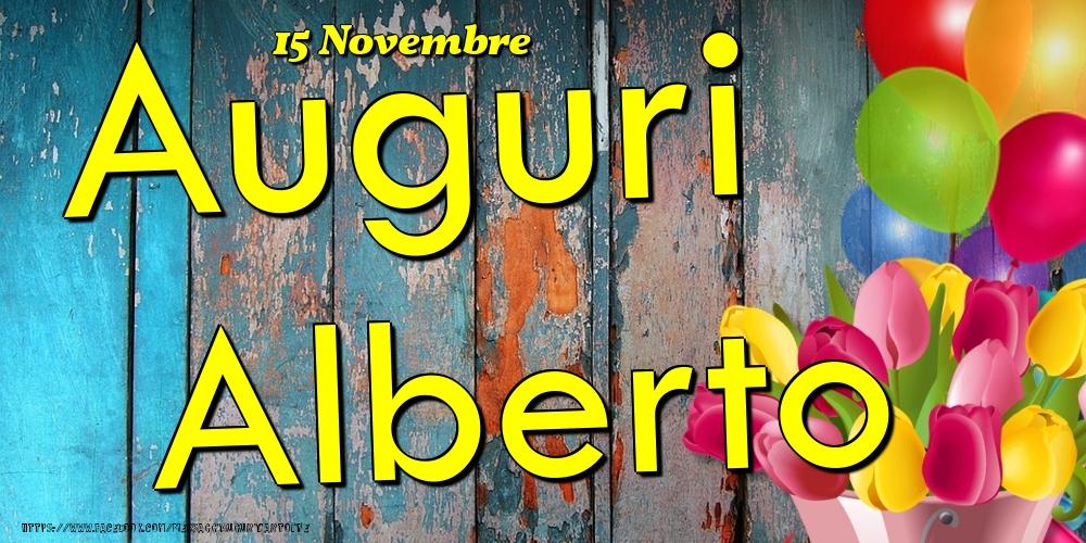 15 Novembre - Auguri Alberto! - Cartoline onomastico