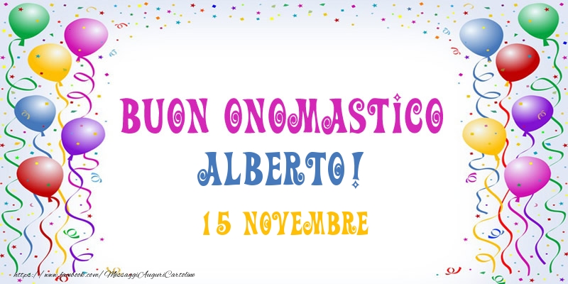 Buon onomastico Alberto! 15 Novembre - Cartoline onomastico