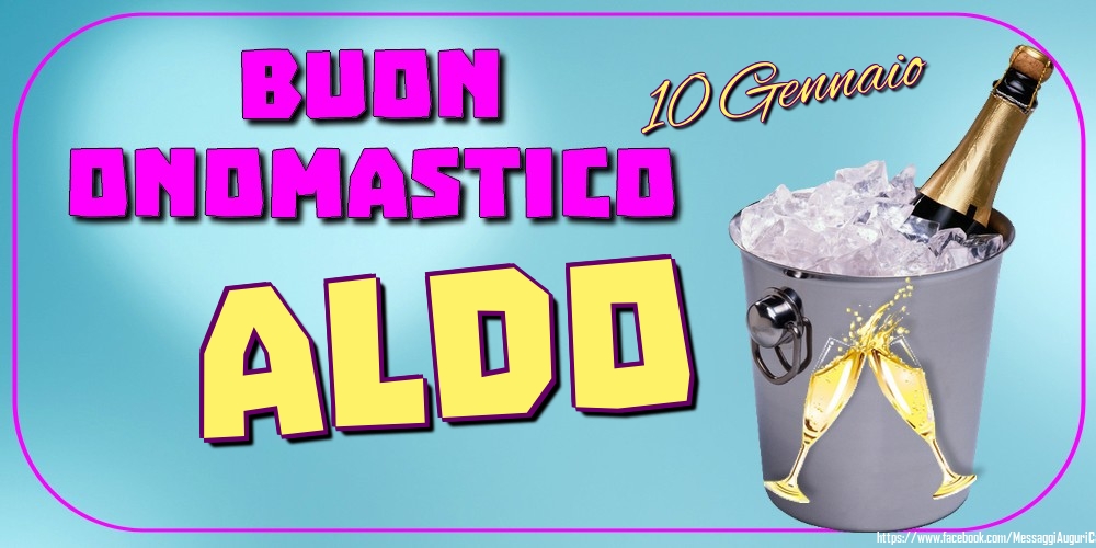 10 Gennaio - Buon Onomastico Aldo! - Cartoline onomastico