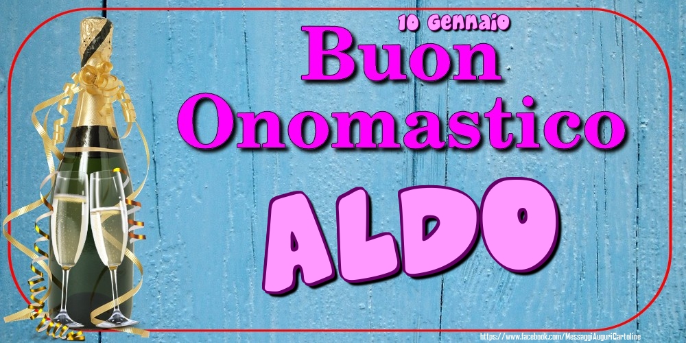 10 Gennaio - Buon Onomastico Aldo! - Cartoline onomastico